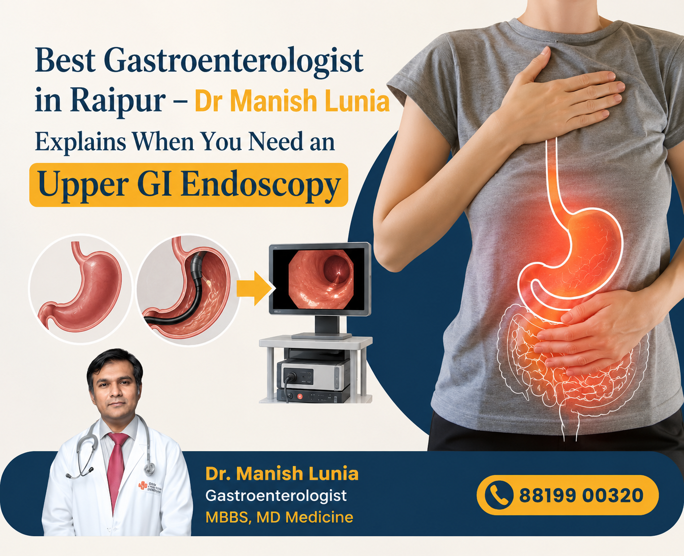 Best Gastroenterologist in Raipur – Dr Manish Lunia Explains When You Need an Upper GI Endoscopy